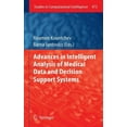 thumbnail image 1 of Studies in Computational Intelligence Advances in Intelligent Analysis of Medical Data and Decision Support Systems, Book 473, (Hardcover), 1 of 1
