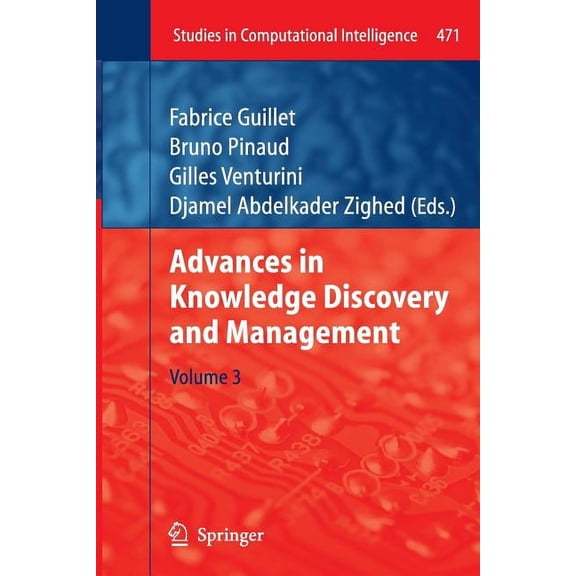 Studies in Computational Intelligence Advances in Knowledge Discovery and Management, Book 471, (Paperback)