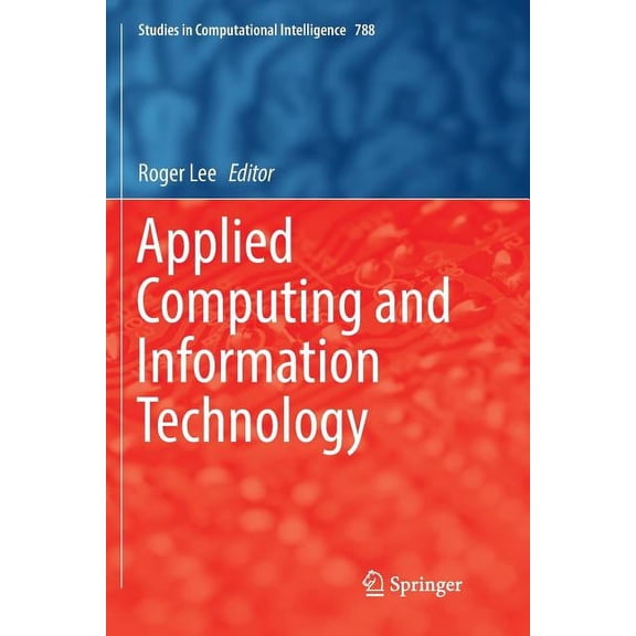 Studies in Computational Intelligence Applied Computing and Information Technology, Book 788, (Paperback)