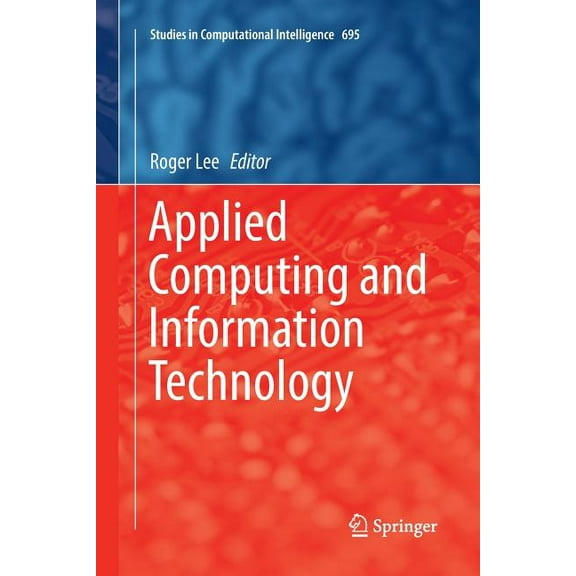 Studies in Computational Intelligence Applied Computing and Information Technology, Book 695, (Paperback)