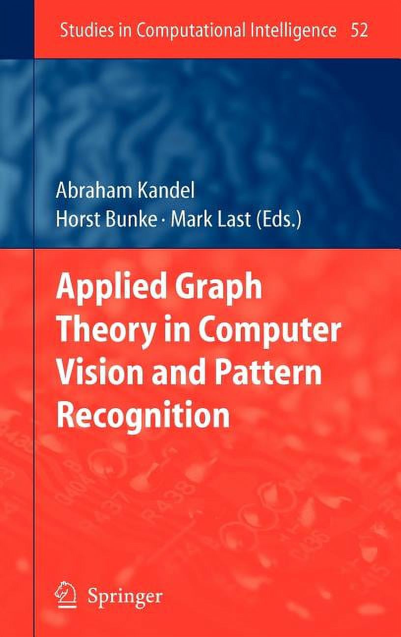 Studies in Computational Intelligence Applied Graph Theory in Computer Vision and Pattern Recognition, Book 52, (Hardcover)