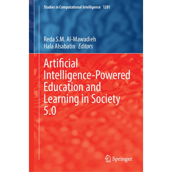 Studies in Computational Intelligence Artificial Intelligence-Powered Education and Learning in Society 5.0, Book 1281, (Hardcover)