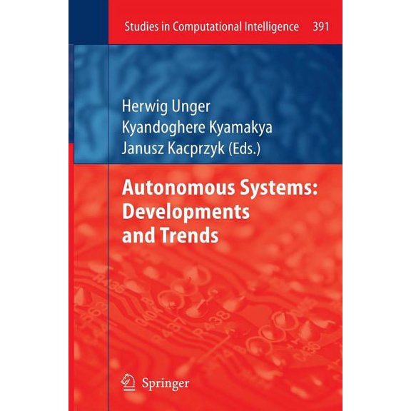 Studies in Computational Intelligence Autonomous Systems: Developments and Trends, Book 391, (Paperback)