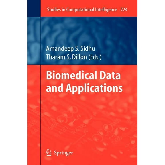Studies in Computational Intelligence Biomedical Data and Applications, Book 224, (Paperback)