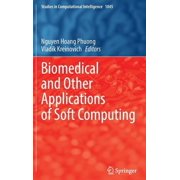 Studies in Computational Intelligence Biomedical and Other Applications of Soft Computing, Book 1045, Hardcover