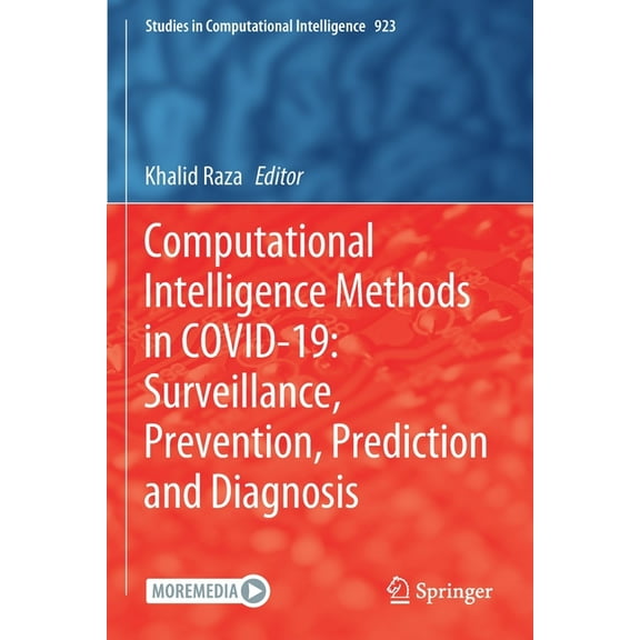 Studies in Computational Intelligence Computational Intelligence Methods in Covid-19: Surveillance, Prevention, Prediction and Diagnosis, Book 923, (Paperback)