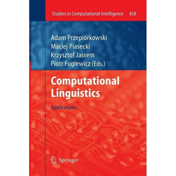 Studies in Computational Intelligence Computational Linguistics: Applications, Book 458, (Paperback)