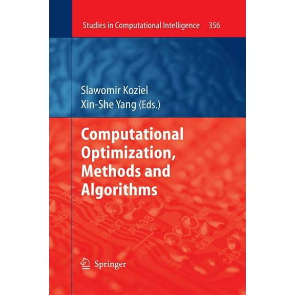 Studies in Computational Intelligence Computational Optimization, Methods and Algorithms, Book 356, (Paperback)