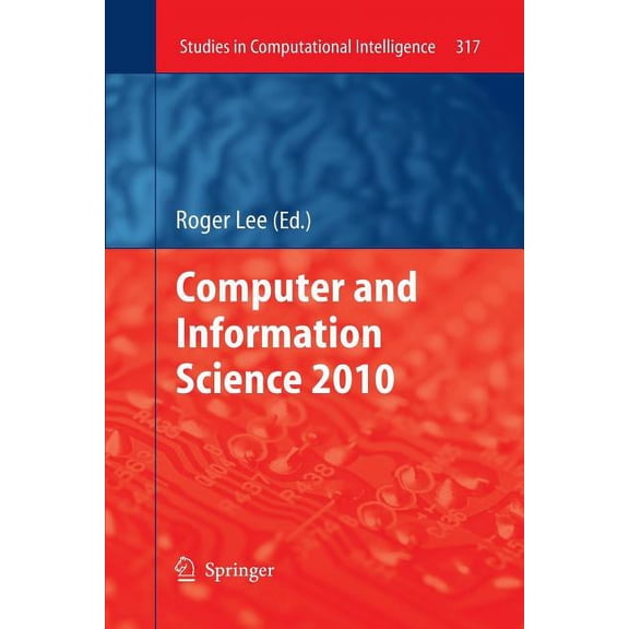 Studies in Computational Intelligence Computer and Information Science 2010, Book 317, (Paperback)