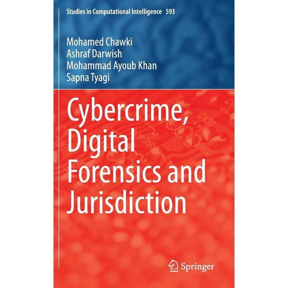 Studies in Computational Intelligence Cybercrime, Digital Forensics and Jurisdiction, Book 593, (Hardcover)