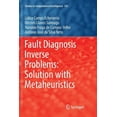 thumbnail image 1 of Studies in Computational Intelligence Fault Diagnosis Inverse Problems: Solution with Metaheuristics, Book 763, (Paperback), 1 of 1