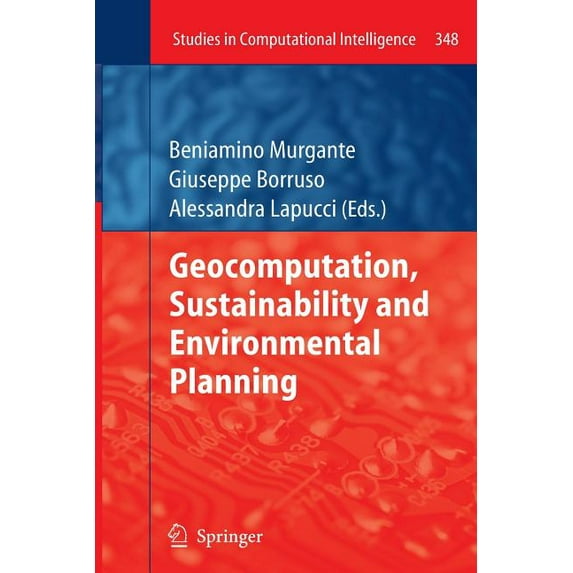 Studies in Computational Intelligence Geocomputation, Sustainability and Environmental Planning, Book 348, (Paperback)
