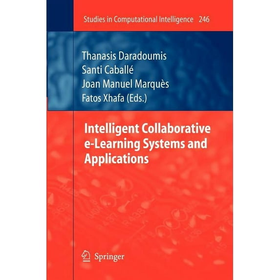 Studies in Computational Intelligence Intelligent Collaborative E-Learning Systems and Applications, Book 246, (Paperback)