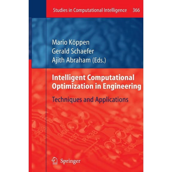 Studies in Computational Intelligence Intelligent Computational Optimization in Engineering: Techniques & Applications, Book 366, (Paperback)
