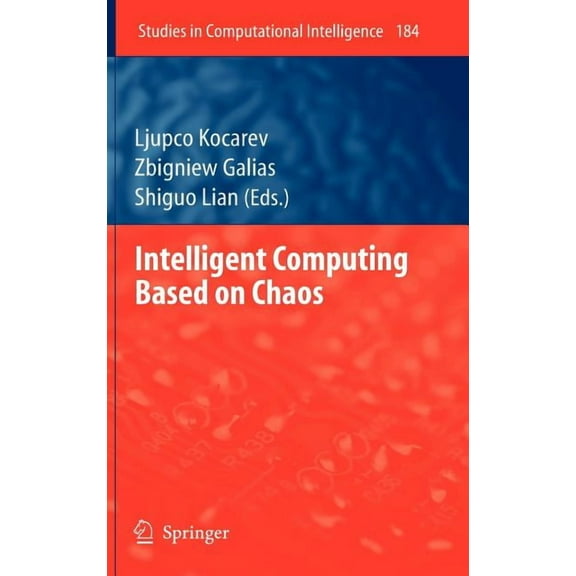 Studies in Computational Intelligence Intelligent Computing Based on Chaos, Book 184, (Hardcover)
