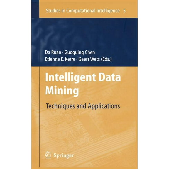 Studies in Computational Intelligence Intelligent Data Mining: Techniques and Applications, Book 5, (Hardcover)