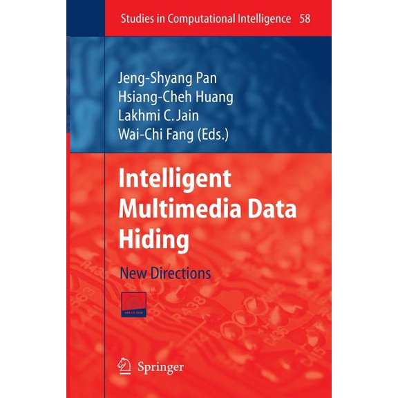 Studies in Computational Intelligence Intelligent Multimedia Data Hiding: New Directions, Book 58, (Paperback)