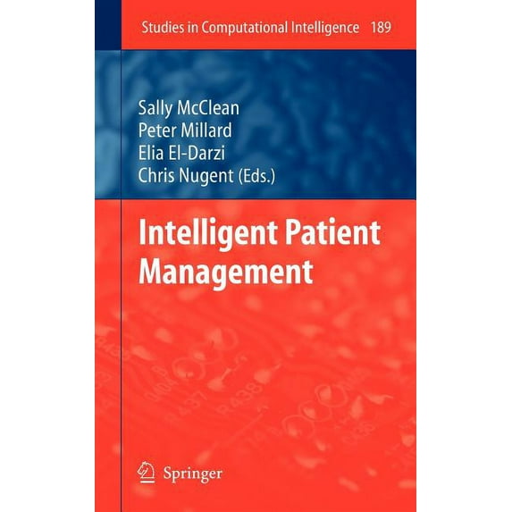 Studies in Computational Intelligence Intelligent Patient Management, Book 189, (Hardcover)