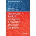thumbnail image 1 of Studies in Computational Intelligence Interpretable Artificial Intelligence: A Perspective of Granular Computing, Book 937, (Paperback), 1 of 1