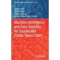 thumbnail image 1 of Studies in Computational Intelligence Machine Intelligence and Data Analytics for Sustainable Future Smart Cities, Book 971, (Hardcover), 1 of 1