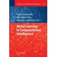 thumbnail image 1 of Studies in Computational Intelligence Meta-Learning in Computational Intelligence, Book 358, (Paperback), 1 of 1