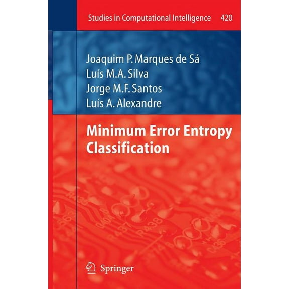 Studies in Computational Intelligence Minimum Error Entropy Classification, Book 420, (Paperback)