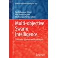 thumbnail image 1 of Studies in Computational Intelligence Multi-Objective Swarm Intelligence: Theoretical Advances and Applications, Book 592, (Paperback), 1 of 1