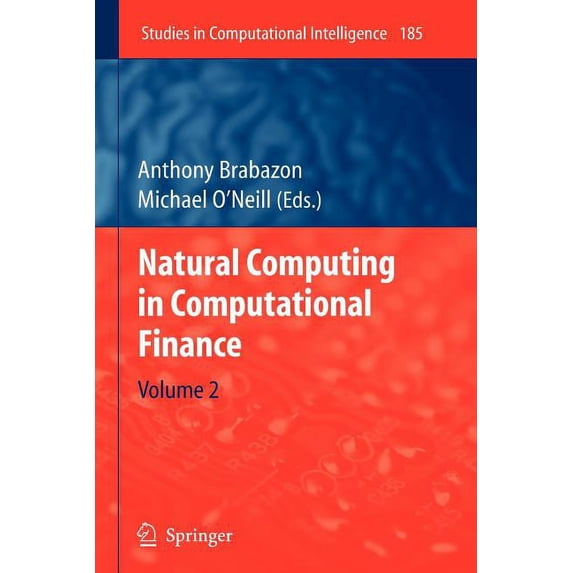 Studies in Computational Intelligence Natural Computing in Computational Finance: Volume 2, Book 185, (Paperback)