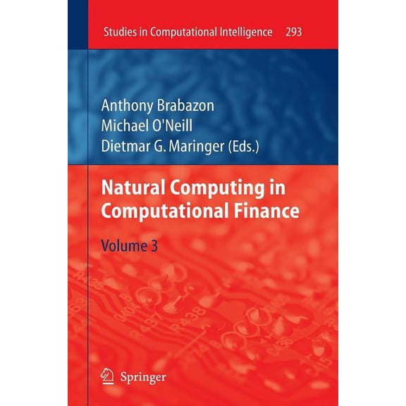 Studies in Computational Intelligence Natural Computing in Computational Finance: Volume 3, Book 293, (Paperback)