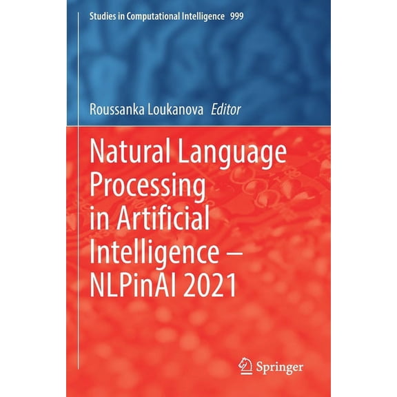 Studies in Computational Intelligence Natural Language Processing in Artificial Intelligence -- Nlpinai 2021, Book 999, (Paperback)