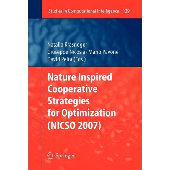 Studies in Computational Intelligence Nature Inspired Cooperative Strategies for Optimization (Nicso 2007), Book 129, (Paperback)
