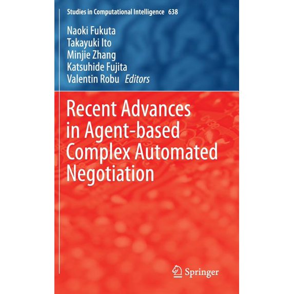 Studies in Computational Intelligence Recent Advances in Agent-Based Complex Automated Negotiation, Book 638, (Hardcover)