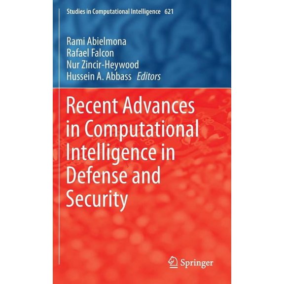 Studies in Computational Intelligence Recent Advances in Computational Intelligence in Defense and Security, Book 621, (Hardcover)