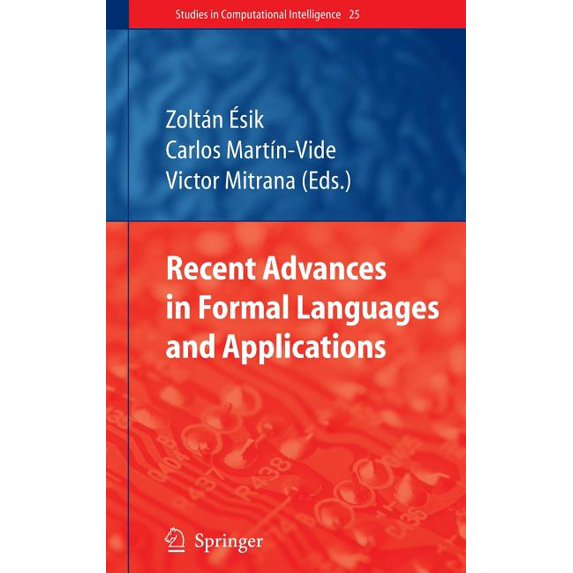 Studies in Computational Intelligence Recent Advances in Formal Languages and Applications, Book 25, (Hardcover)