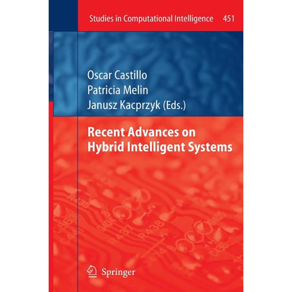 Studies in Computational Intelligence Recent Advances on Hybrid Intelligent Systems, Book 451, (Paperback)