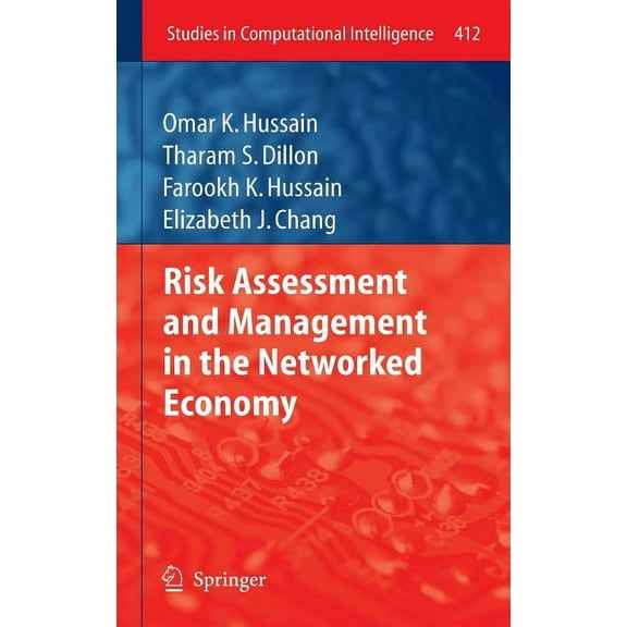 Studies in Computational Intelligence Risk Assessment and Management in the Networked Economy, Book 412, (Hardcover)