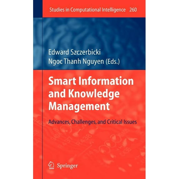Studies in Computational Intelligence Smart Information and Knowledge Management: Advances, Challenges, and Critical Issues, Book 260, (Hardcover)