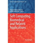 Studies in Computational Intelligence Soft Computing Biomedical and Related Applications, Book 981, Hardcover