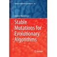 thumbnail image 1 of Studies in Computational Intelligence Stable Mutations for Evolutionary Algorithms, Book 797, (Paperback), 1 of 1
