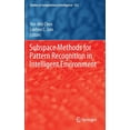 thumbnail image 1 of Studies in Computational Intelligence Subspace Methods for Pattern Recognition in Intelligent Environment, Book 552, (Hardcover), 1 of 1