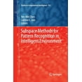 thumbnail image 1 of Studies in Computational Intelligence Subspace Methods for Pattern Recognition in Intelligent Environment, Book 552, (Paperback), 1 of 1