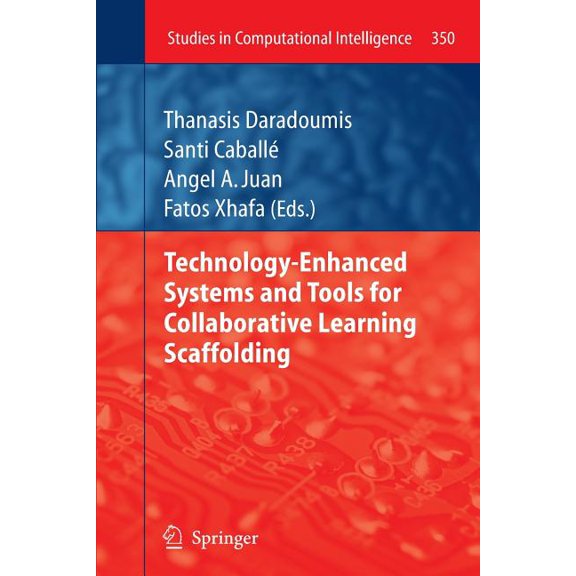 Studies in Computational Intelligence Technology-Enhanced Systems and Tools for Collaborative Learning Scaffolding, Book 350, (Paperback)