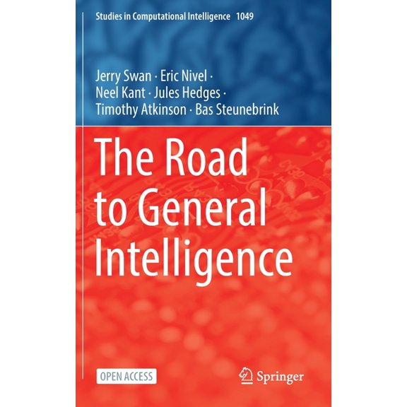 Studies in Computational Intelligence The Road to General Intelligence, Book 1049, (Hardcover)