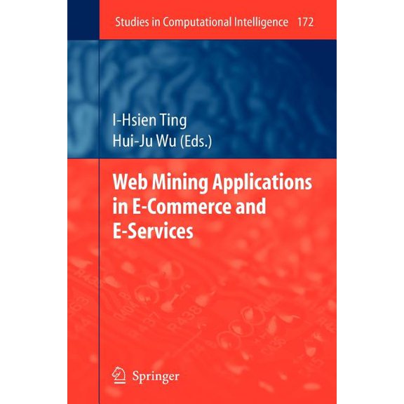 Studies in Computational Intelligence Web Mining Applications in E-Commerce and E-Services, Book 172, (Paperback)