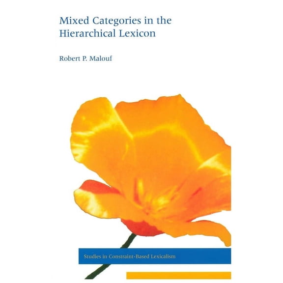 Studies in Constraint-Based Lexicalism: Mixed Categories in the Hierarchical Lexicon (Paperback)