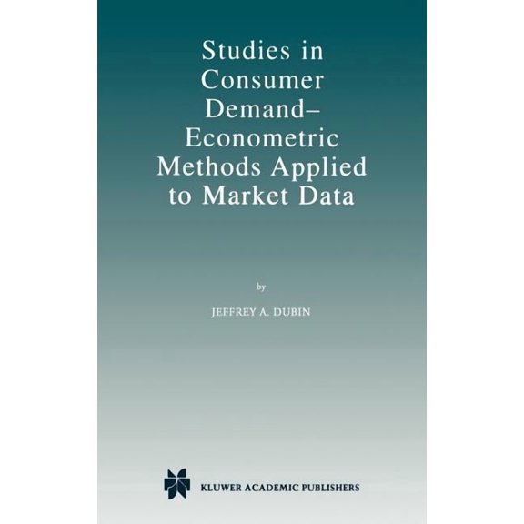 Studies in Consumer Demand -- Econometric Methods Applied to Market Data, (Hardcover)
