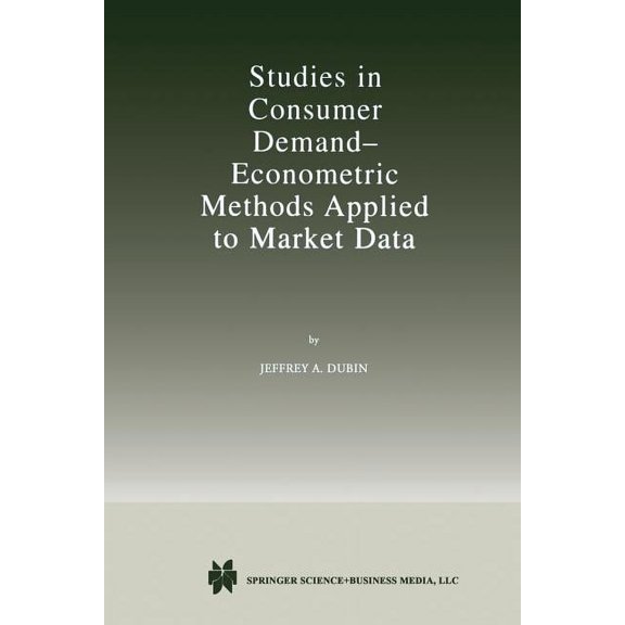 Studies in Consumer Demand -- Econometric Methods Applied to Market Data, (Paperback)