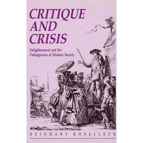 Studies in Contemporary German Social Th Critique and Crisis: Enlightenment and the Pathogenesis of Modern Society, (Paperback)