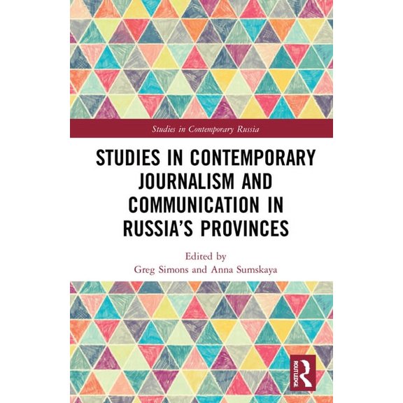 Studies in Contemporary Russia Studies in Contemporary Journalism and Communication in Russia's Provinces, (Hardcover)