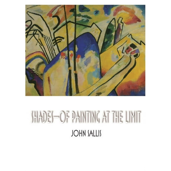 Studies in Continental Thought Shades--Of Painting at the Limit, (Paperback)